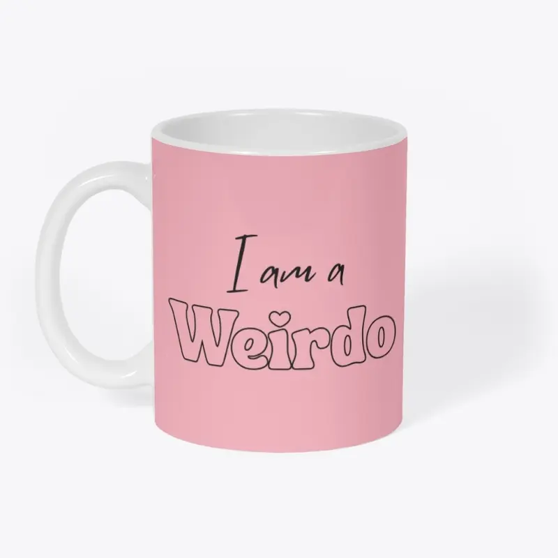 I AM A WEIRDO 